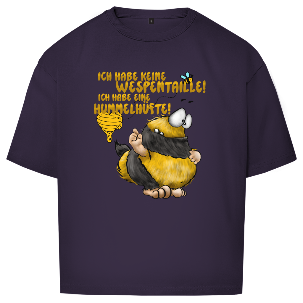 Oversize T-Shirt Ich habe keine Wespentaille! Ich habe eine Hummelhüfte!