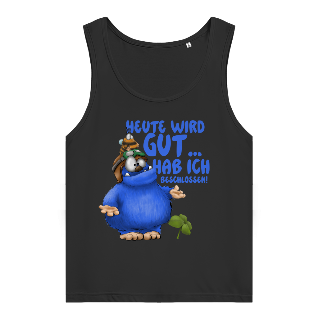 Damen Premium Organic Tank Top Heute wird gut… Hab ich beschlossen!