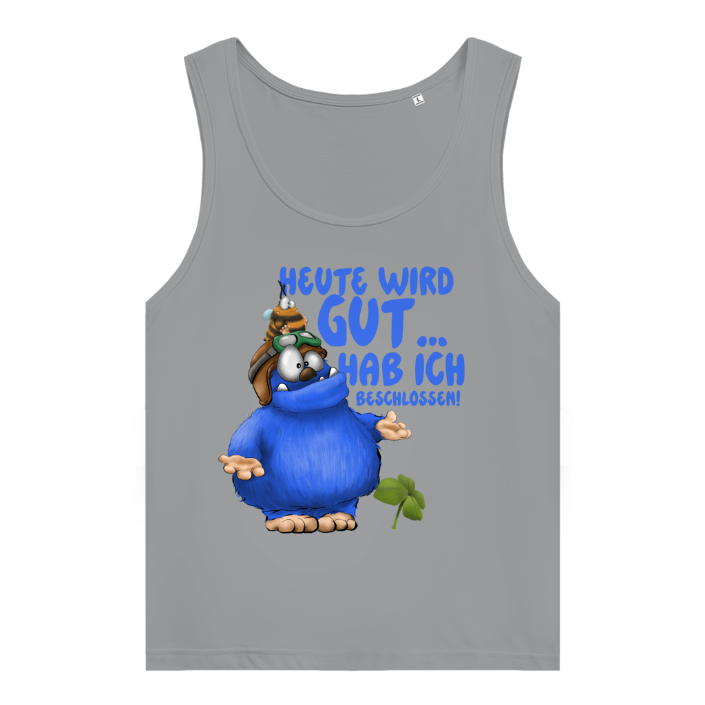 Damen Premium Organic Tank Top Heute wird gut… Hab ich beschlossen!