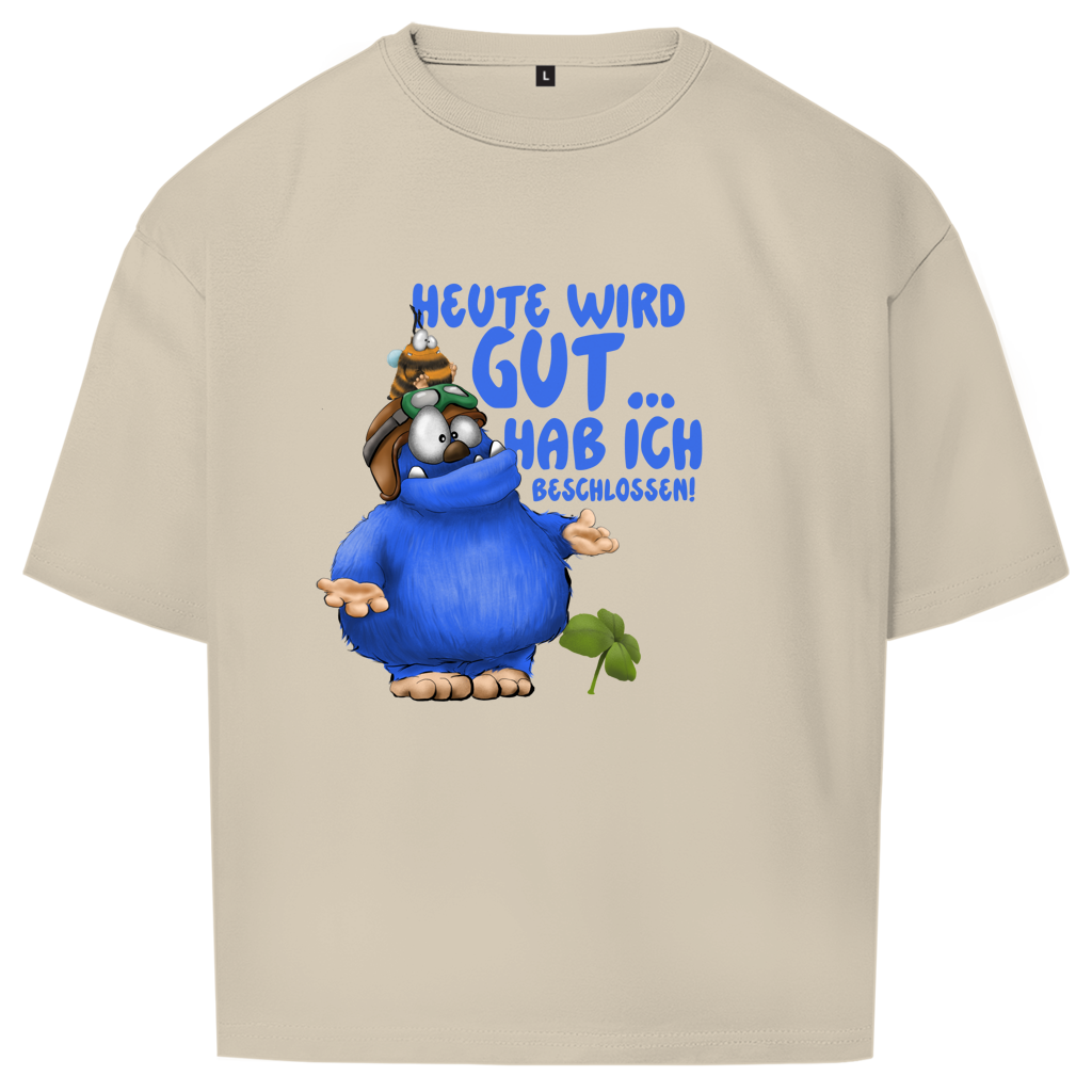 Oversize T-Shirt Heute wird gut… Hab ich beschlossen!