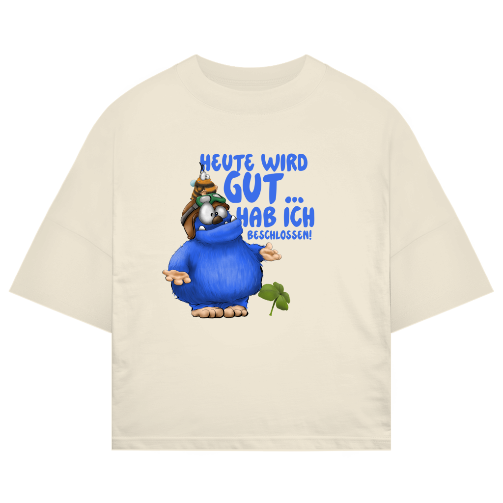 ST/ST Oversize T-Shirt Heute wird gut… Hab ich beschlossen!