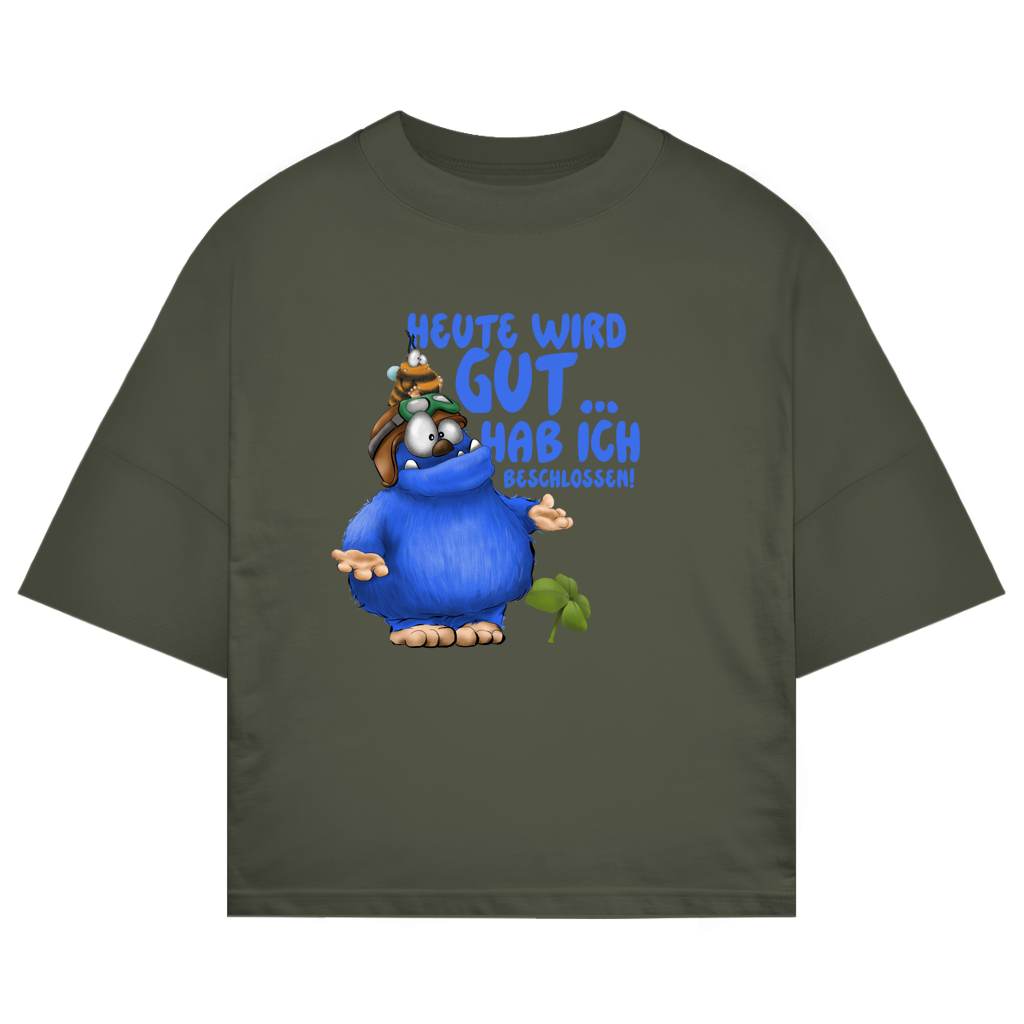ST/ST Oversize T-Shirt Heute wird gut… Hab ich beschlossen!