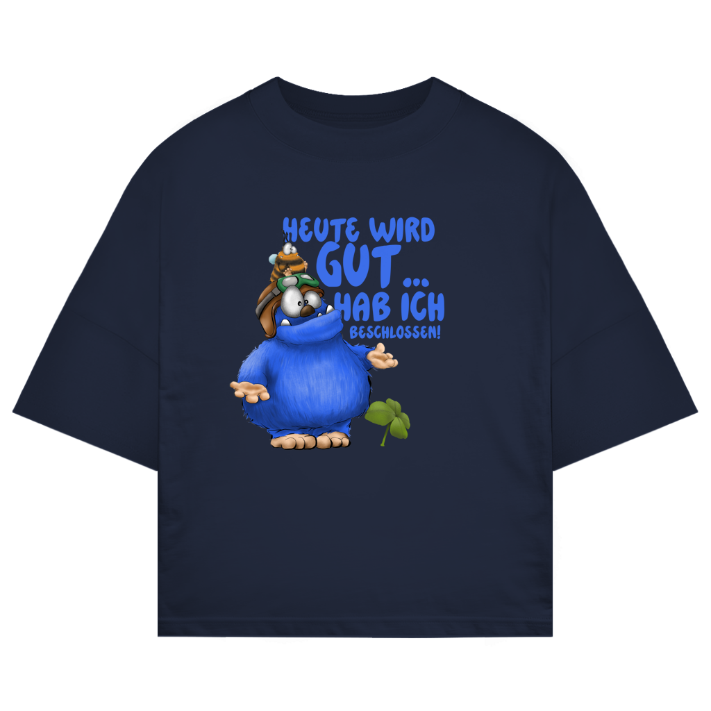 ST/ST Oversize T-Shirt Heute wird gut… Hab ich beschlossen!