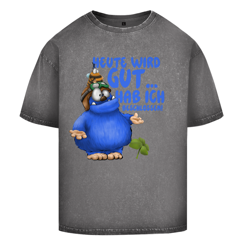 Oversize Washed T-Shirt Heute wird gut… Hab ich beschlossen!