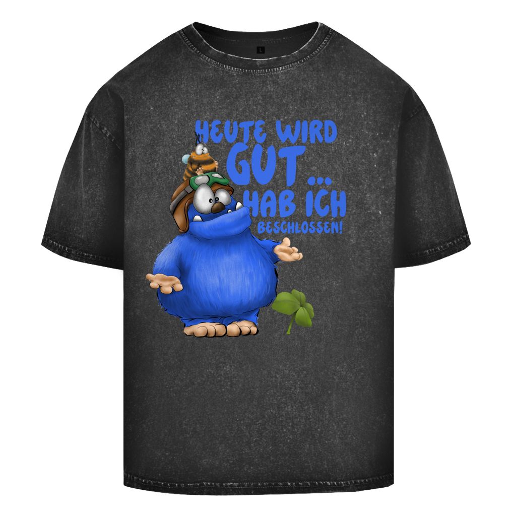 Oversize Washed T-Shirt Heute wird gut… Hab ich beschlossen!