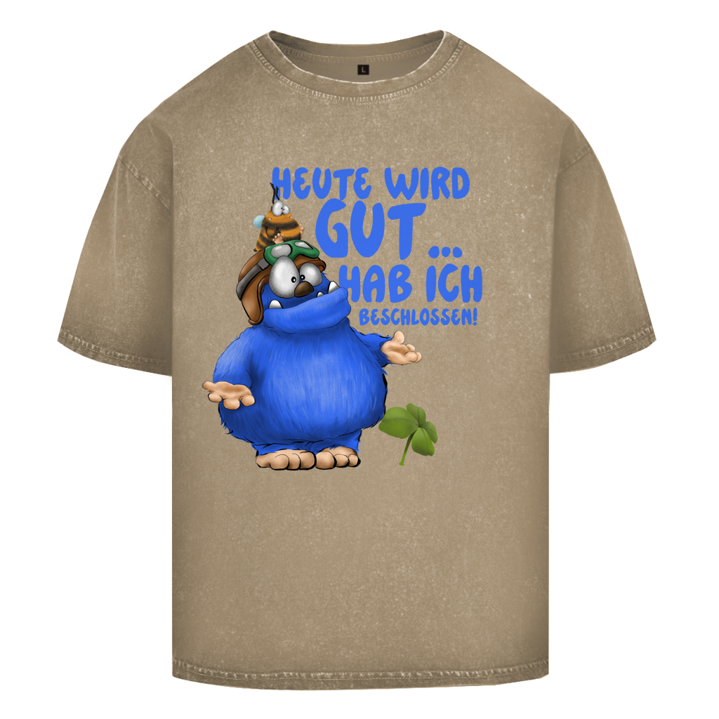 Oversize Washed T-Shirt Heute wird gut… Hab ich beschlossen!