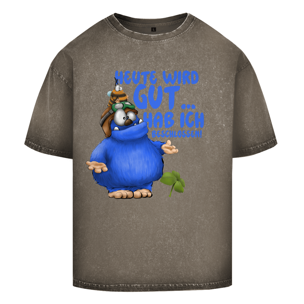 Oversize Washed T-Shirt Heute wird gut… Hab ich beschlossen!