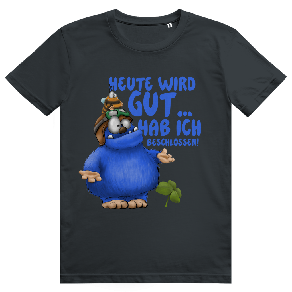 ST/ST Creator 2.0 T-Shirt Heute wird gut… Hab ich beschlossen!