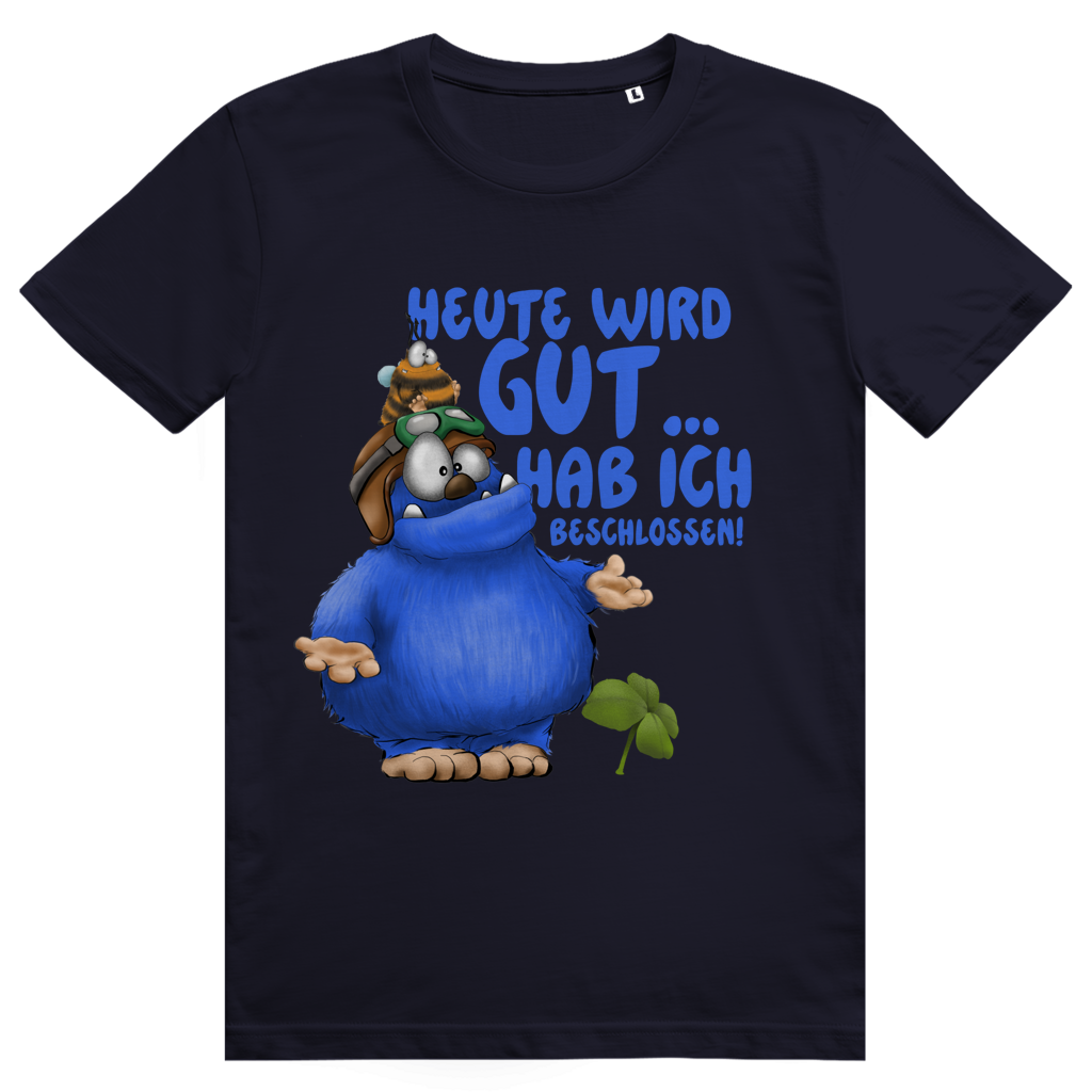 ST/ST Creator 2.0 T-Shirt Heute wird gut… Hab ich beschlossen!
