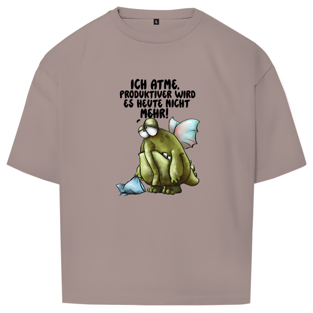 Oversize T-Shirt Ich atme. Produktiver wird es heute ... Design 2