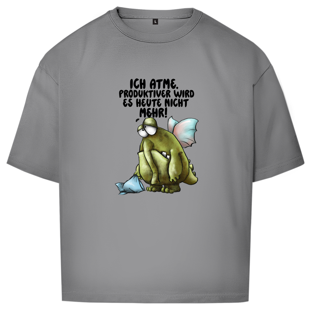 Oversize T-Shirt Ich atme. Produktiver wird es heute ... Design 2