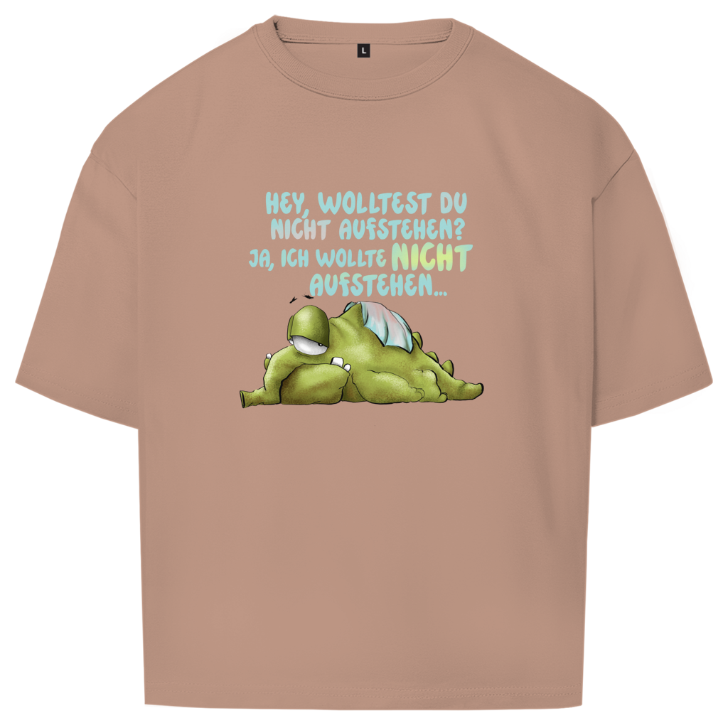 Oversize T-Shirt Hey, wolltest du nicht aufstehen? Design 1