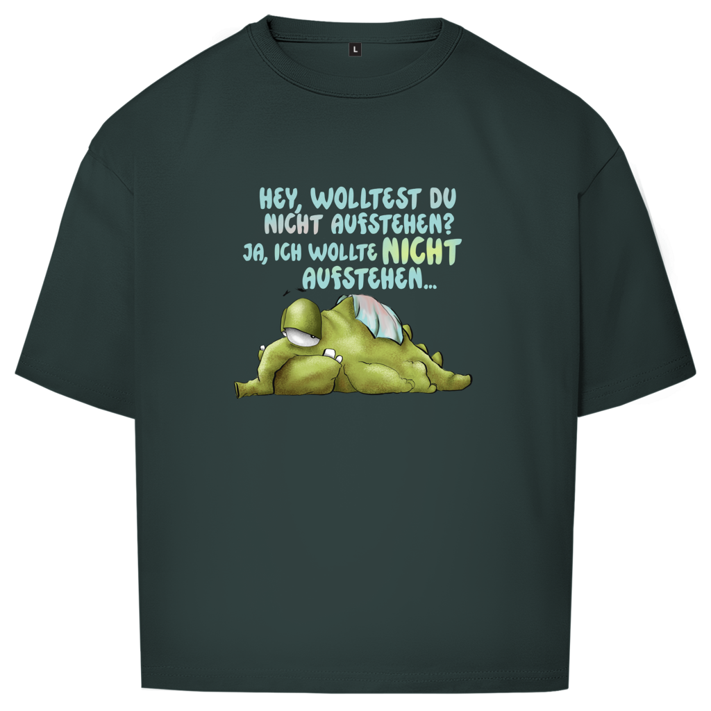 Oversize T-Shirt Hey, wolltest du nicht aufstehen? Design 1