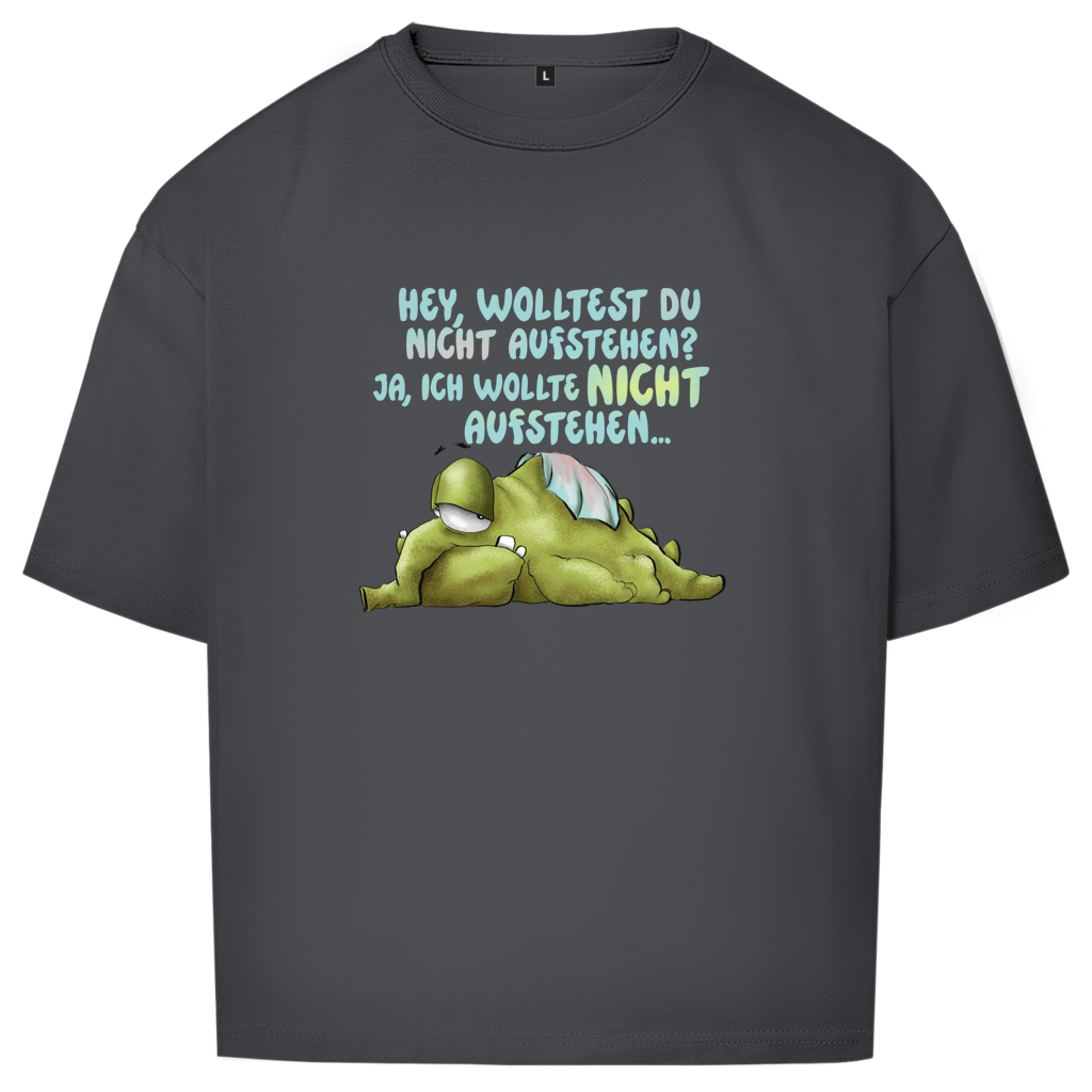 Oversize T-Shirt Hey, wolltest du nicht aufstehen? Design 1