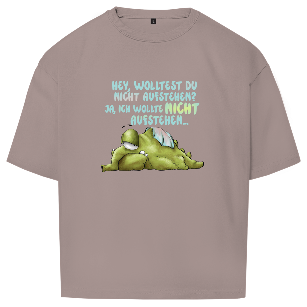 Oversize T-Shirt Hey, wolltest du nicht aufstehen? Design 1