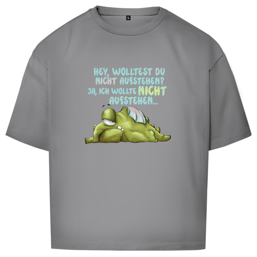Oversize T-Shirt Hey, wolltest du nicht aufstehen? Design 1