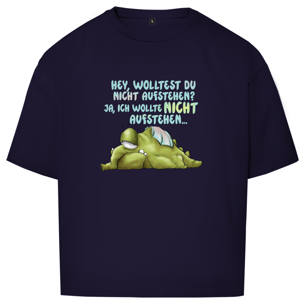 Oversize T-Shirt Hey, wolltest du nicht aufstehen? Design 1