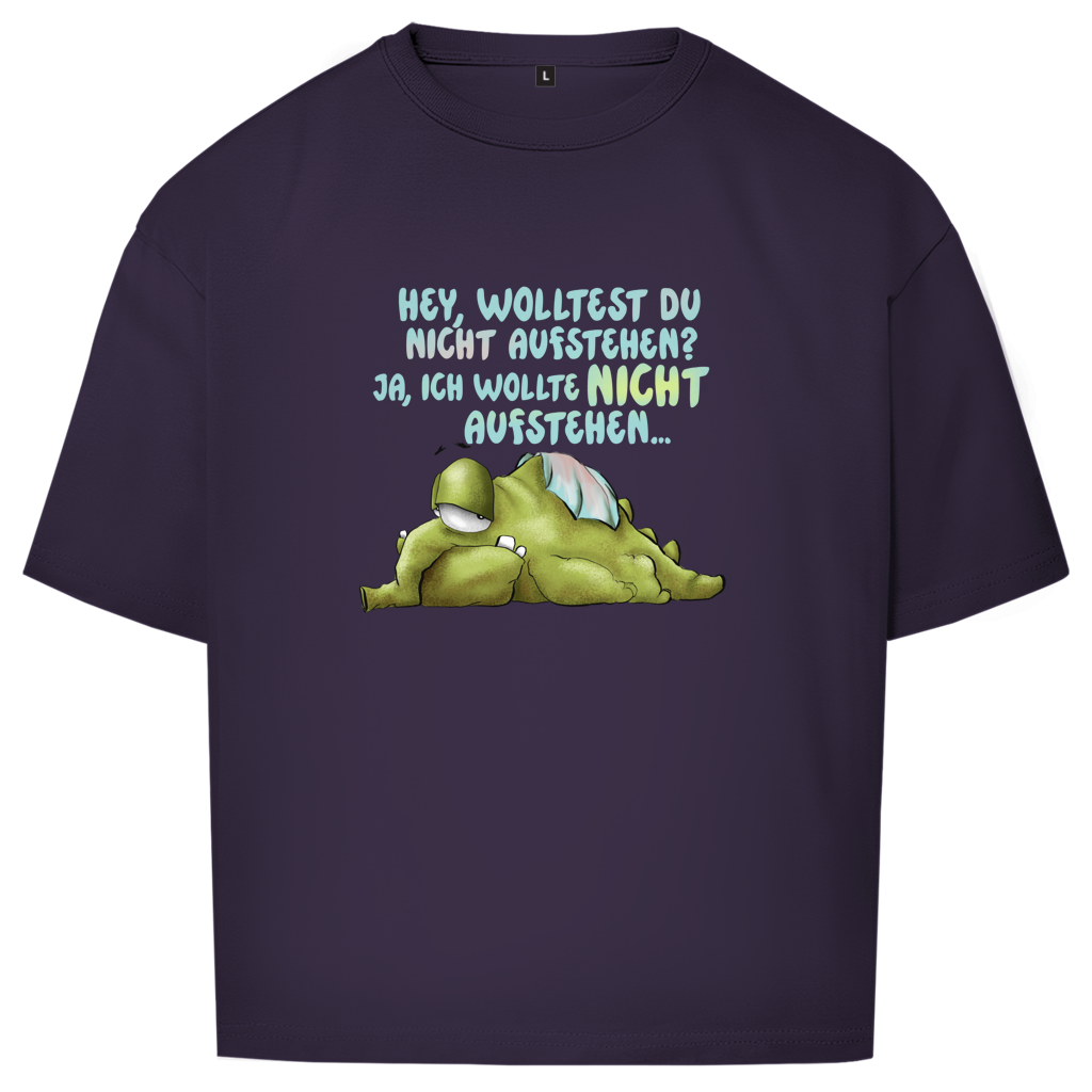 Oversize T-Shirt Hey, wolltest du nicht aufstehen? Design 1