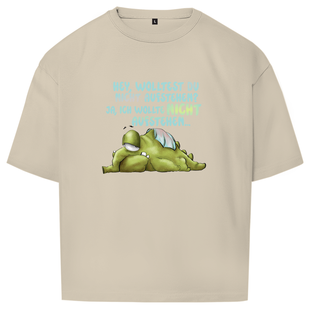Oversize T-Shirt Hey, wolltest du nicht aufstehen? Design 1