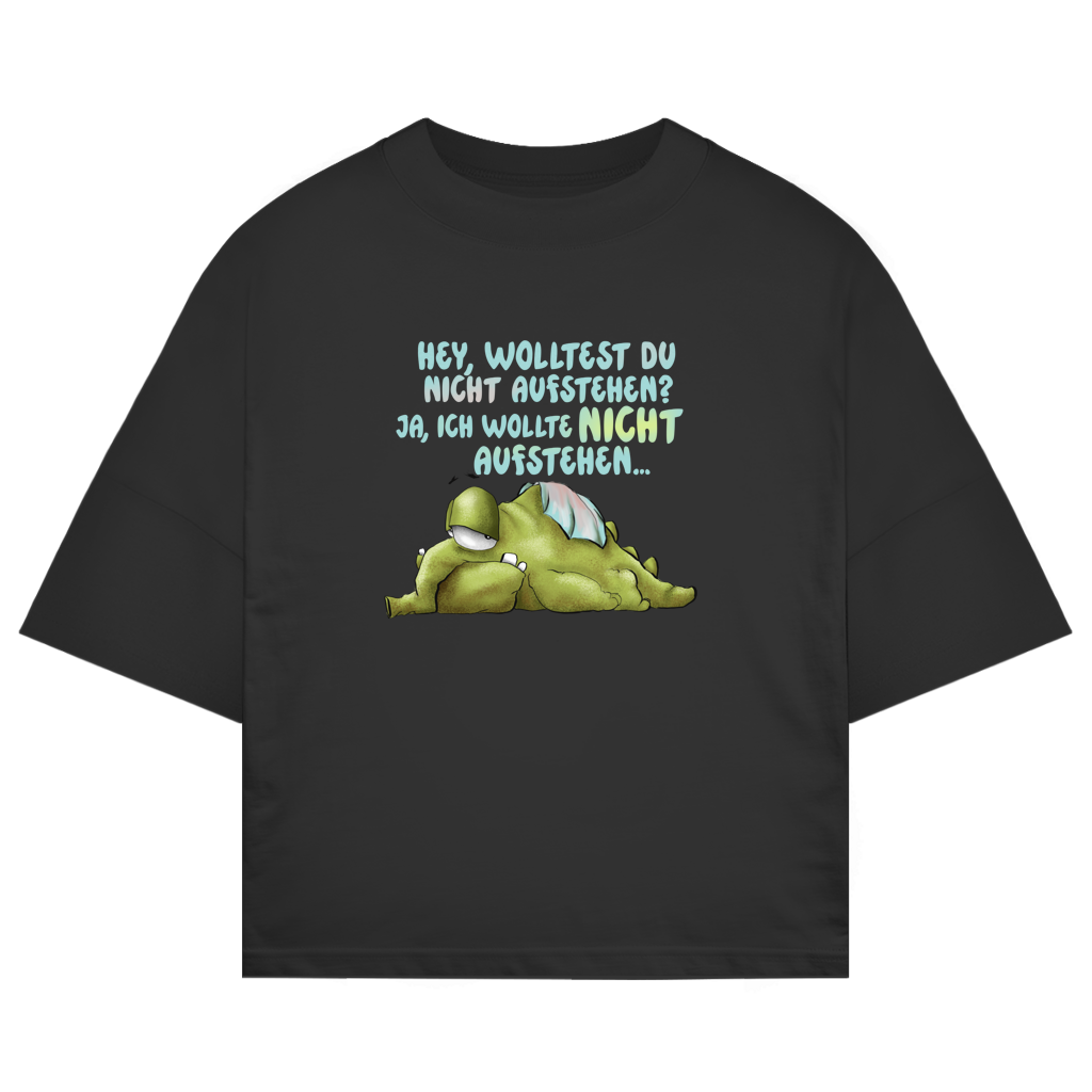 ST/ST Oversize T-Shirt Hey, wolltest du nicht aufstehen? Design 1