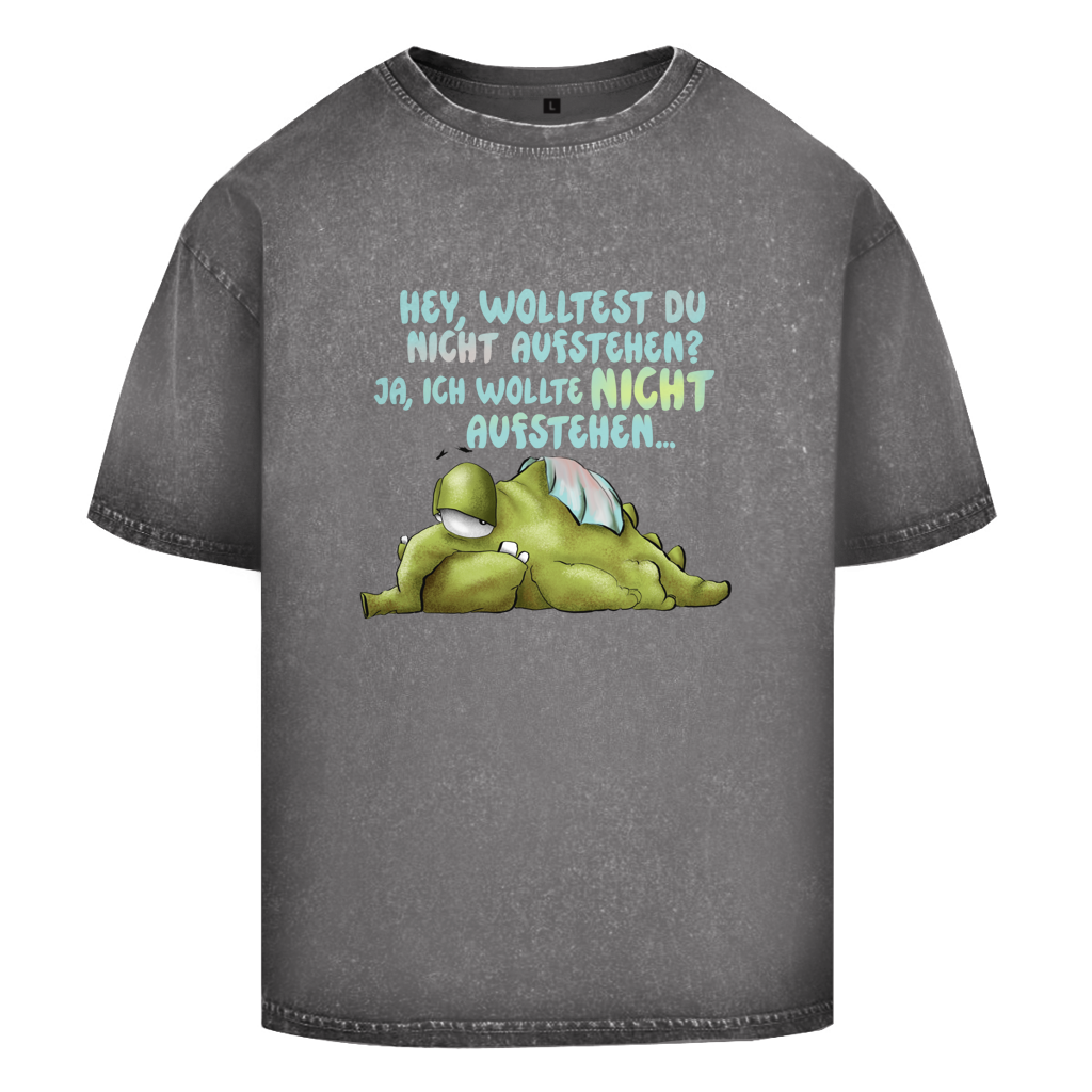 Oversize Washed T-Shirt Hey, wolltest du nicht aufstehen? Design 1