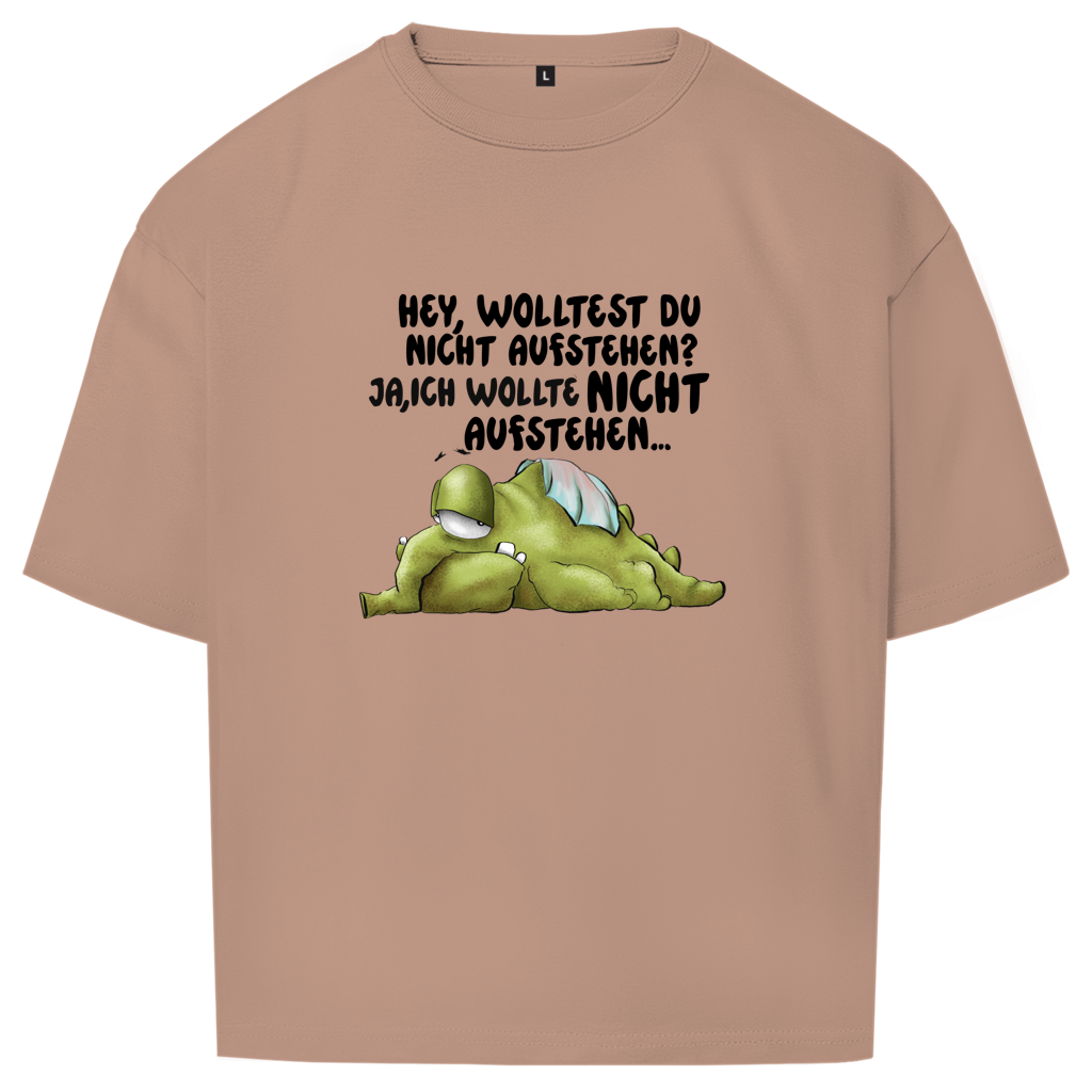 Oversize T-Shirt Hey, wolltest du nicht aufstehen? Deisgn 2