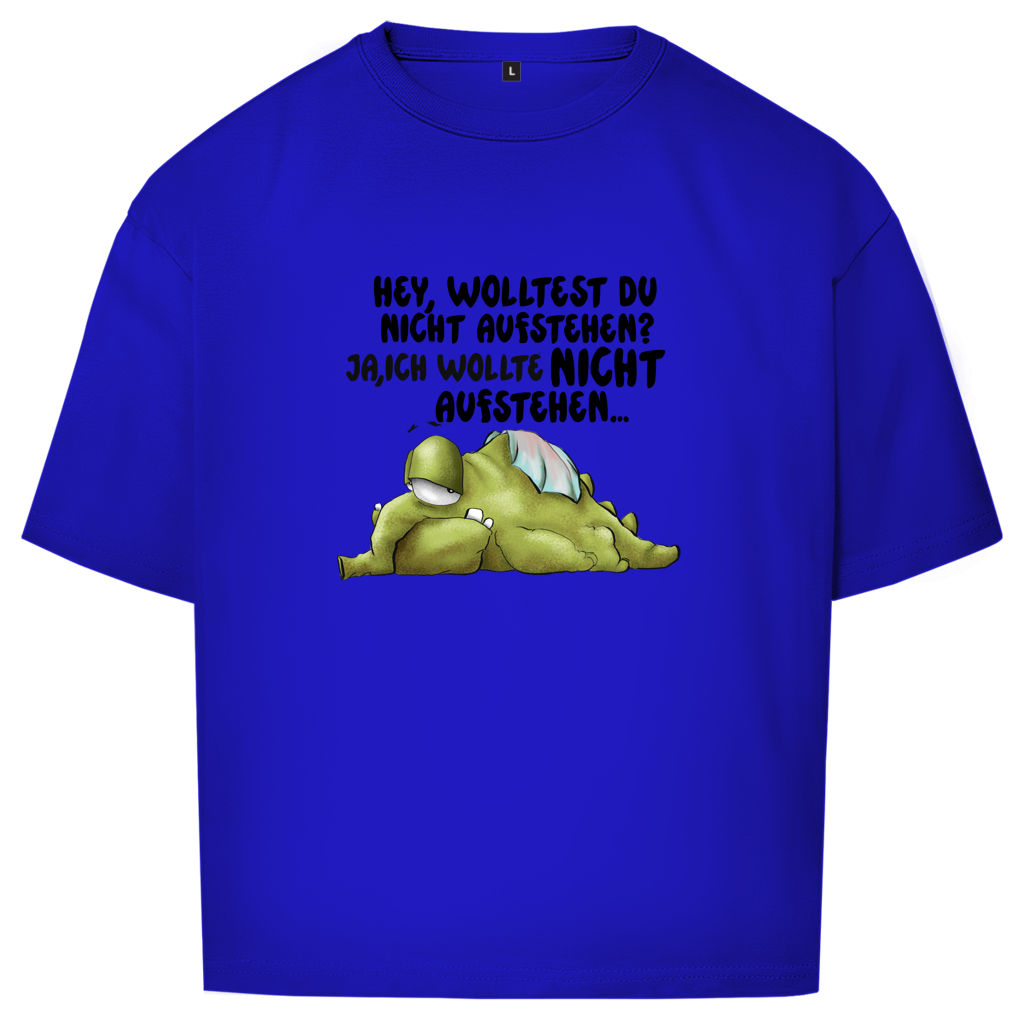 Oversize T-Shirt Hey, wolltest du nicht aufstehen? Deisgn 2