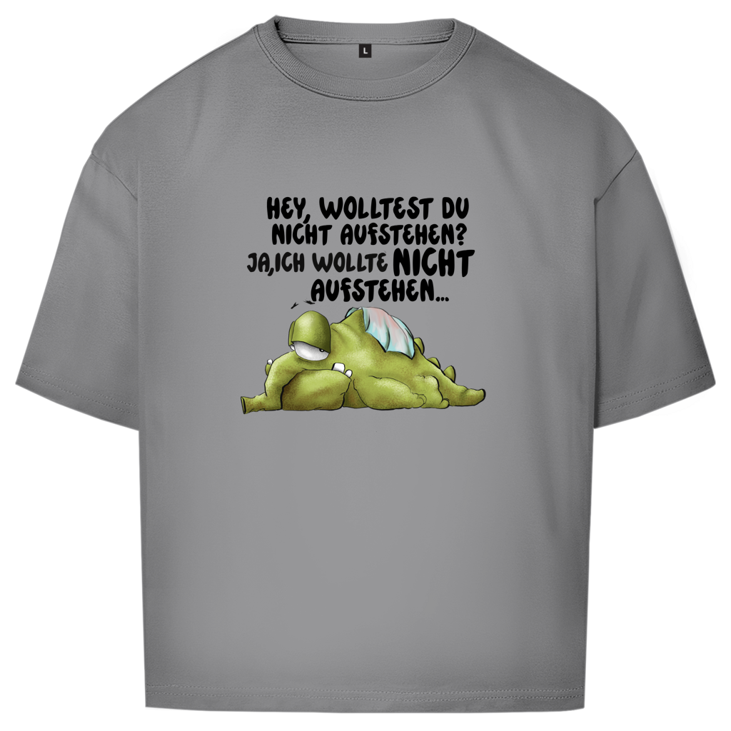 Oversize T-Shirt Hey, wolltest du nicht aufstehen? Deisgn 2