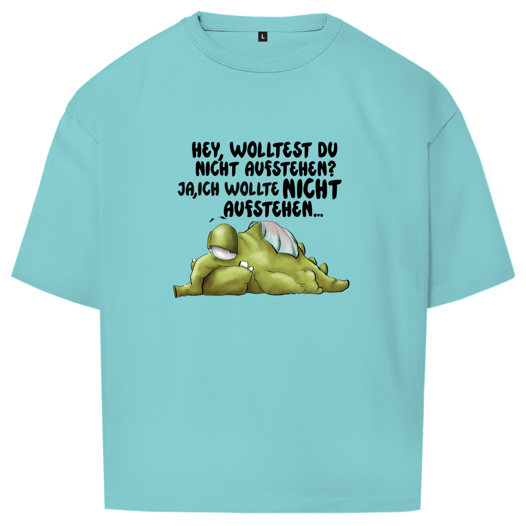 Oversize T-Shirt Hey, wolltest du nicht aufstehen? Deisgn 2