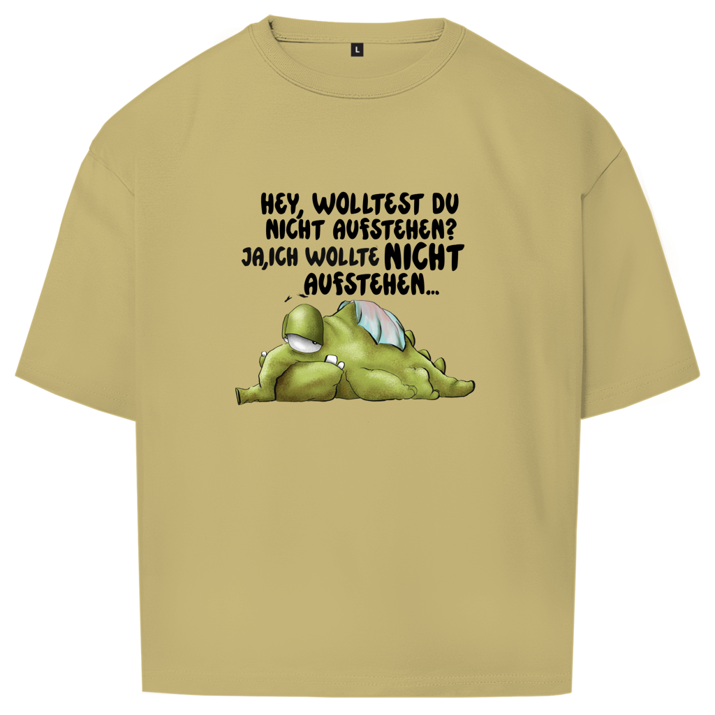 Oversize T-Shirt Hey, wolltest du nicht aufstehen? Deisgn 2
