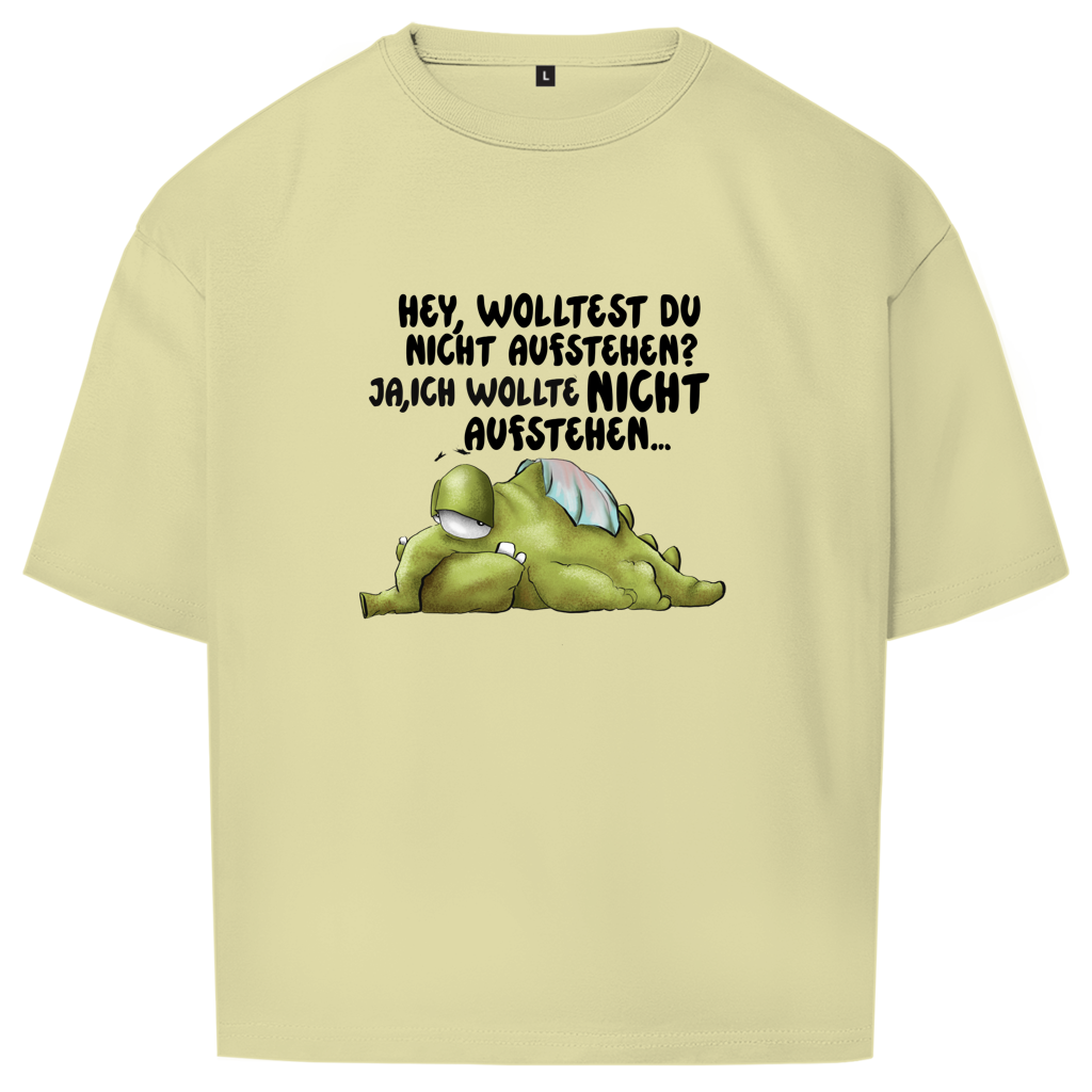 Oversize T-Shirt Hey, wolltest du nicht aufstehen? Deisgn 2