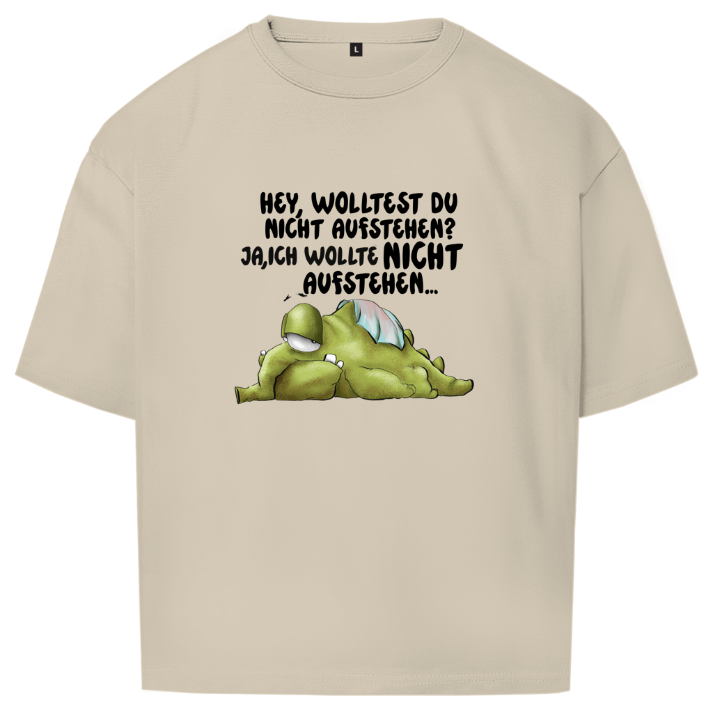 Oversize T-Shirt Hey, wolltest du nicht aufstehen? Deisgn 2