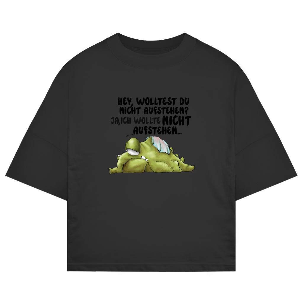 ST/ST Oversize T-Shirt Hey, wolltest du nicht aufstehen? Deisgn 2