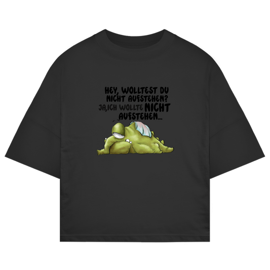 ST/ST Oversize T-Shirt Hey, wolltest du nicht aufstehen? Deisgn 2