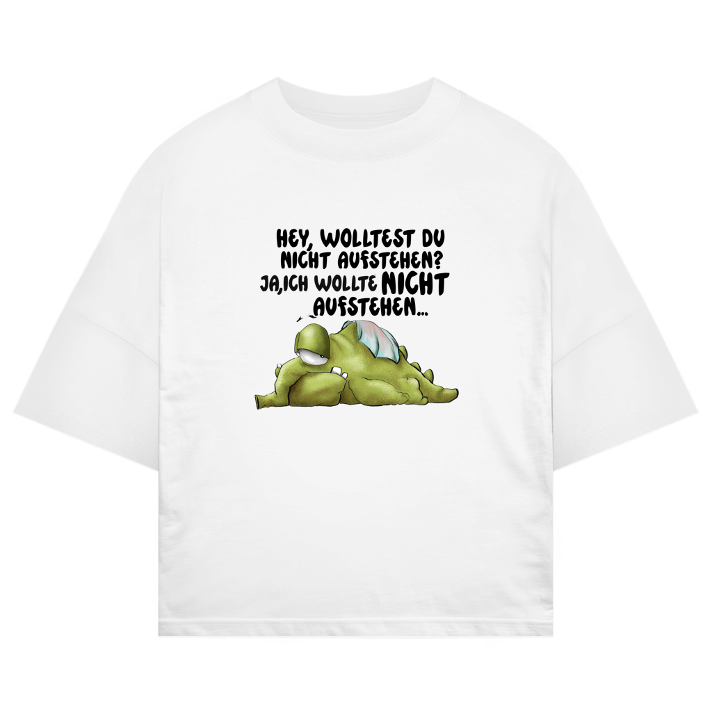 ST/ST Oversize T-Shirt Hey, wolltest du nicht aufstehen? Deisgn 2