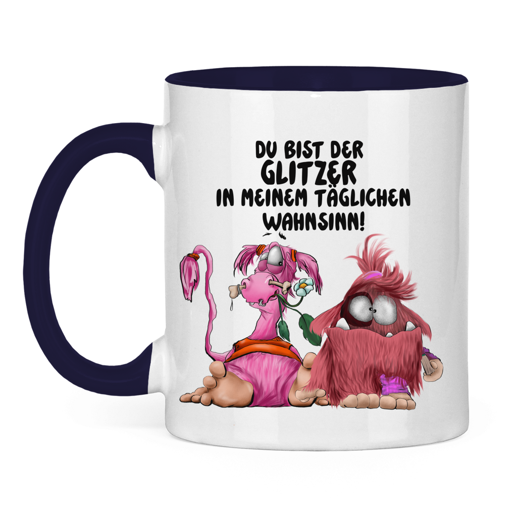 Tasse zweifarbig Du bist der Glitzer in meinem täglichen Wahnsinn!