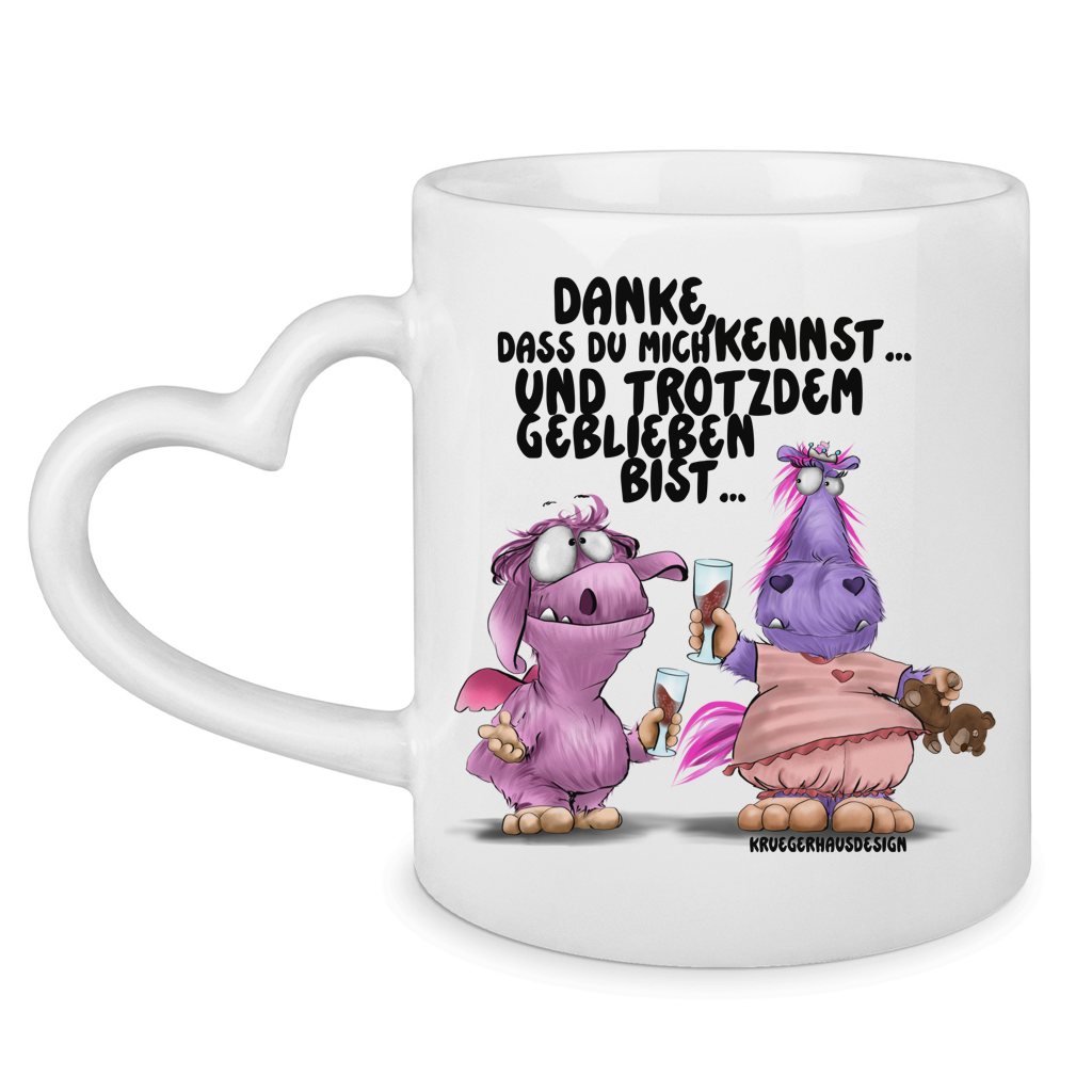 Tasse mit Herzhenkel Danke, dass du mich kennst... und trotzdem geblieben bist...