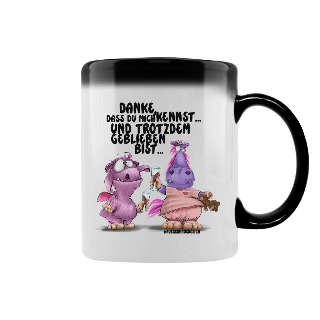Zaubertasse Danke, dass du mich kennst... und trotzdem geblieben bist...