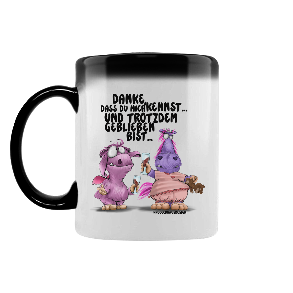 Zaubertasse Danke, dass du mich kennst... und trotzdem geblieben bist...