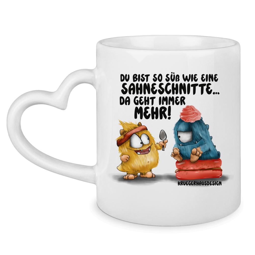 Tasse mit Herzhenkel Du bist so süß wie eine Sahneschnitte...