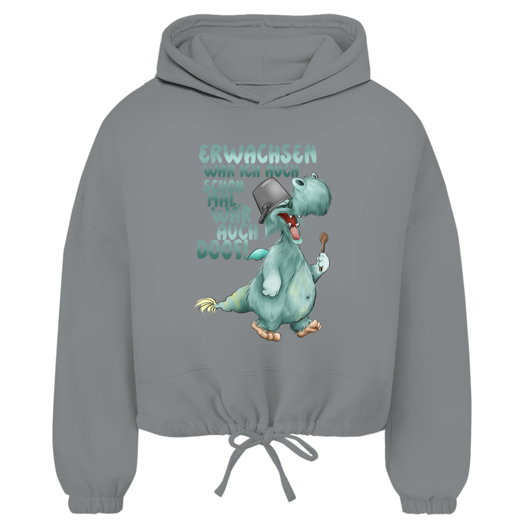 Damen Cropped Oversize Hoodie Erwachsen war ich auch schon mal... war auch doof