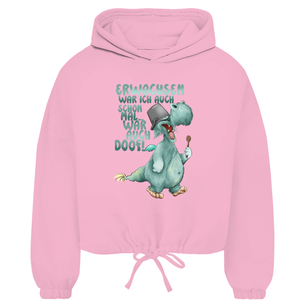 Damen Cropped Oversize Hoodie Erwachsen war ich auch schon mal... war auch doof