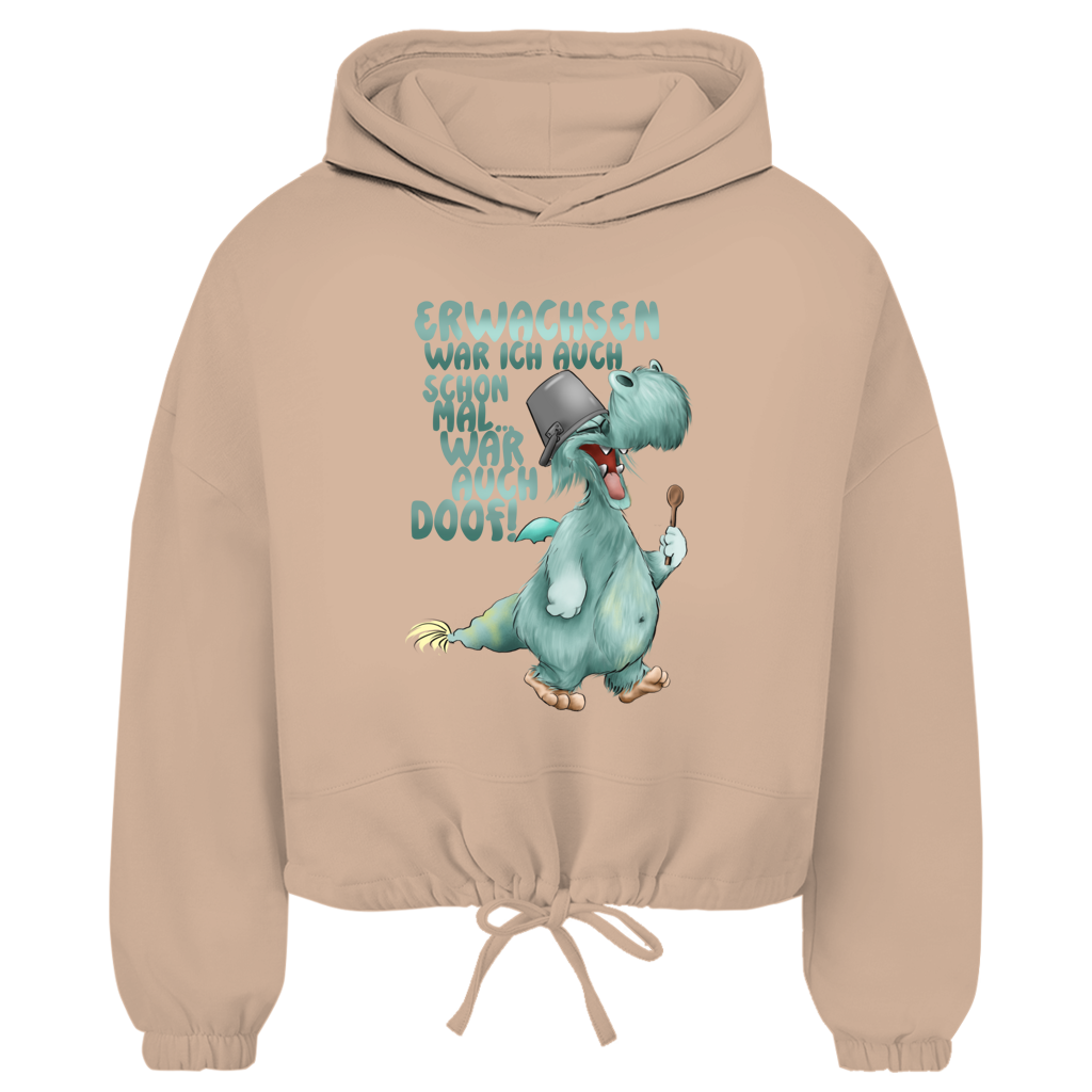 Damen Cropped Oversize Hoodie Erwachsen war ich auch schon mal... war auch doof