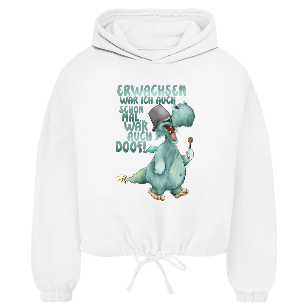 Damen Cropped Oversize Hoodie Erwachsen war ich auch schon mal... war auch doof
