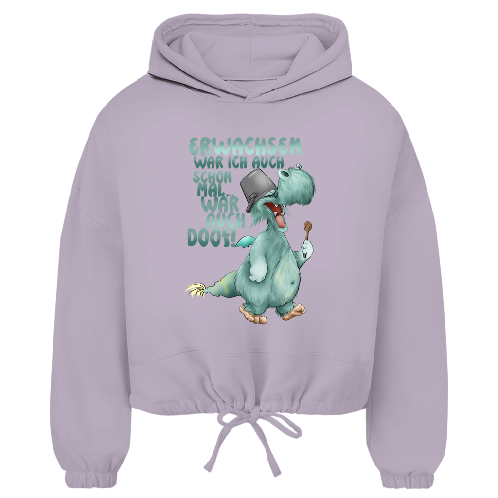 Damen Cropped Oversize Hoodie Erwachsen war ich auch schon mal... war auch doof