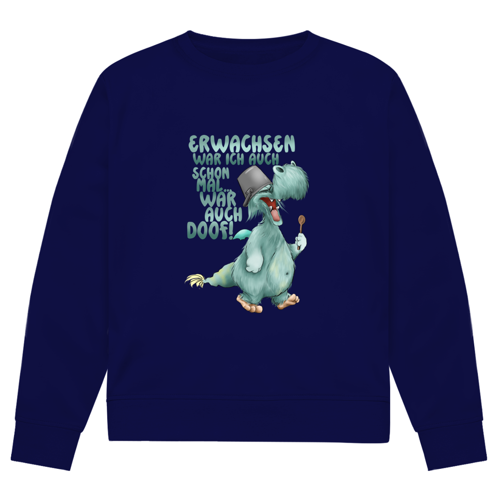 Herren Premium Bio Sweatshirt Erwachsen war ich auch schon mal... war auch doof