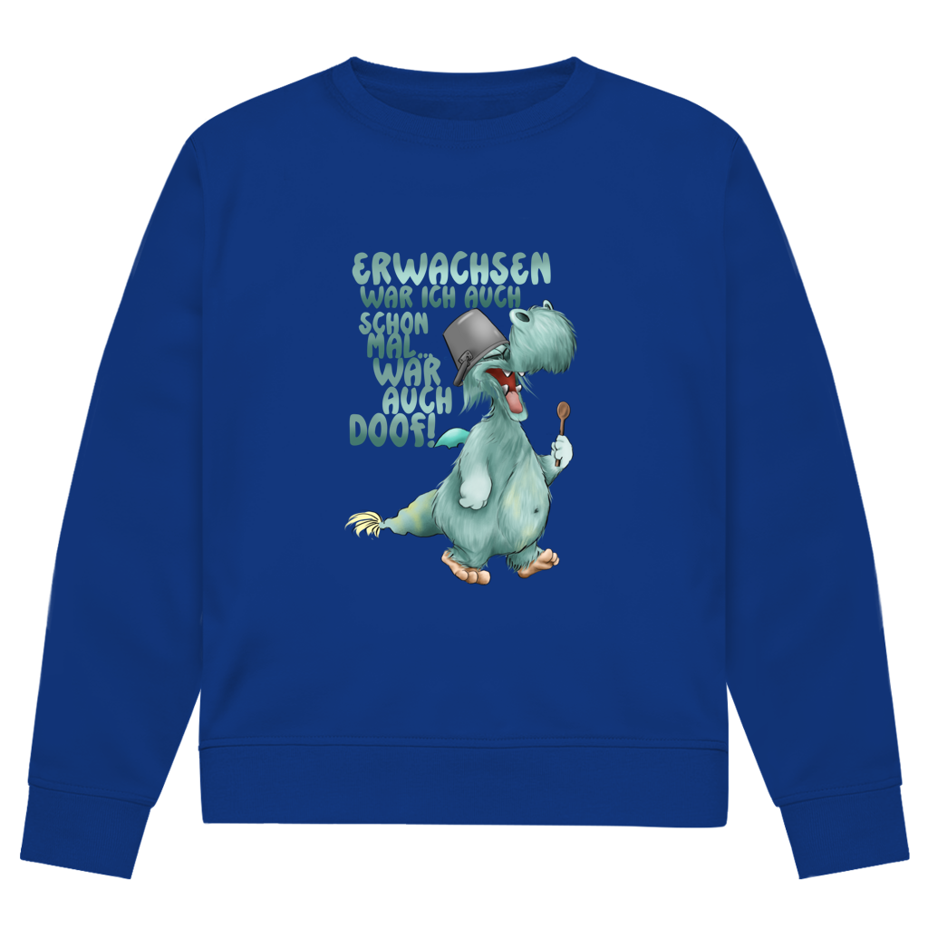 Herren Premium Bio Sweatshirt Erwachsen war ich auch schon mal... war auch doof