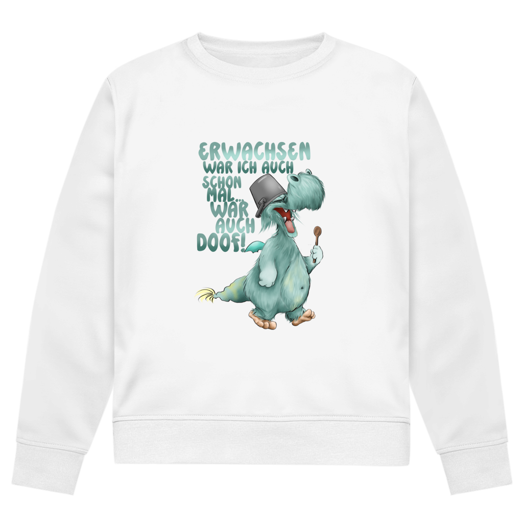 Herren Premium Bio Sweatshirt Erwachsen war ich auch schon mal... war auch doof