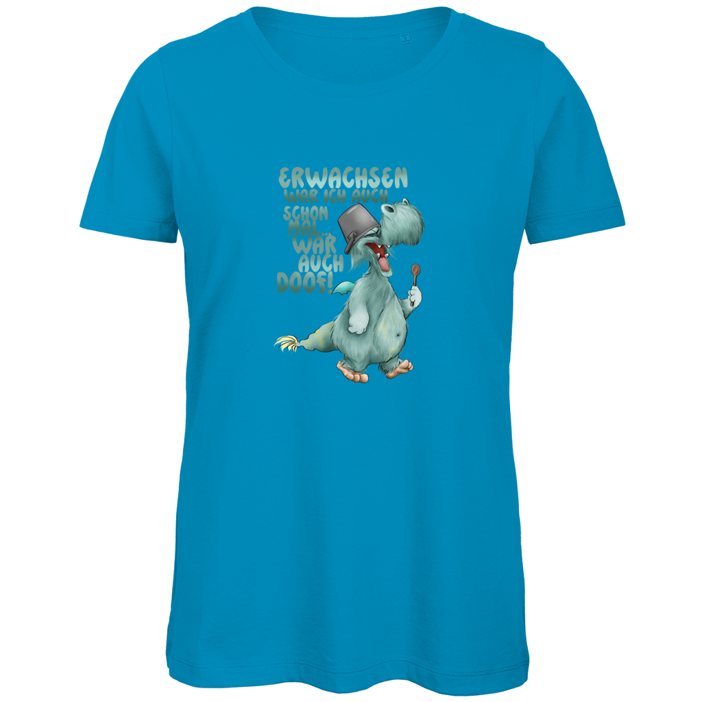 Damen Premium Bio T-Shirt Erwachsen war ich auch schon mal... war auch doof