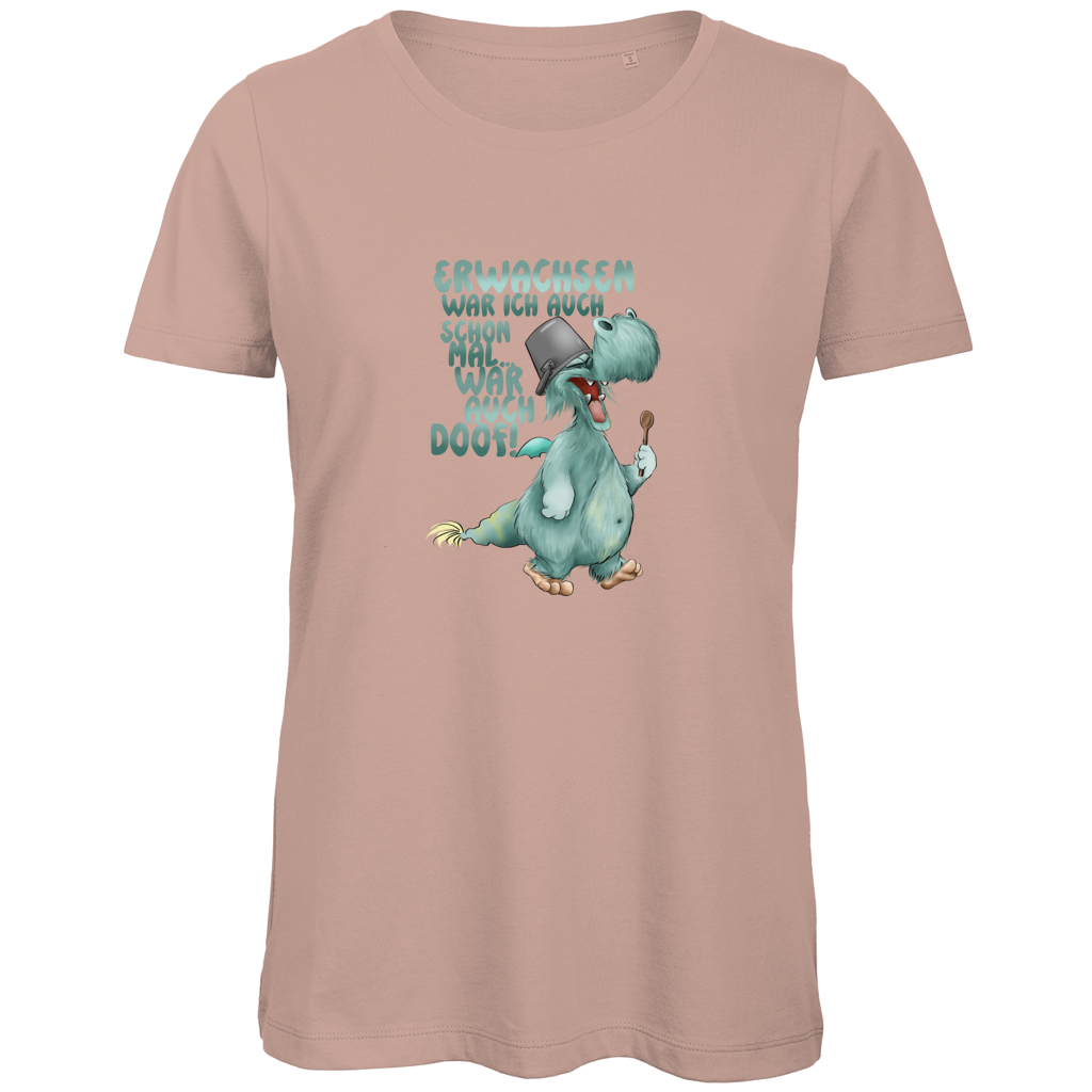 Damen Premium Bio T-Shirt Erwachsen war ich auch schon mal... war auch doof